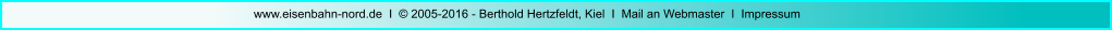 www.eisenbahn-nord.de  I  © 2005-2016 - Berthold Hertzfeldt, Kiel  I  Mail an Webmaster  I  Impressum