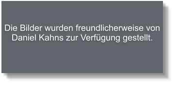 Die Bilder wurden freundlicherweise von Daniel Kahns zur Verfügung gestellt.