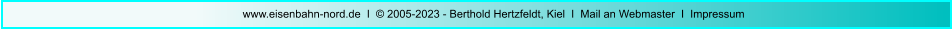 www.eisenbahn-nord.de  I  © 2005-2023 - Berthold Hertzfeldt, Kiel  I  Mail an Webmaster  I  Impressum